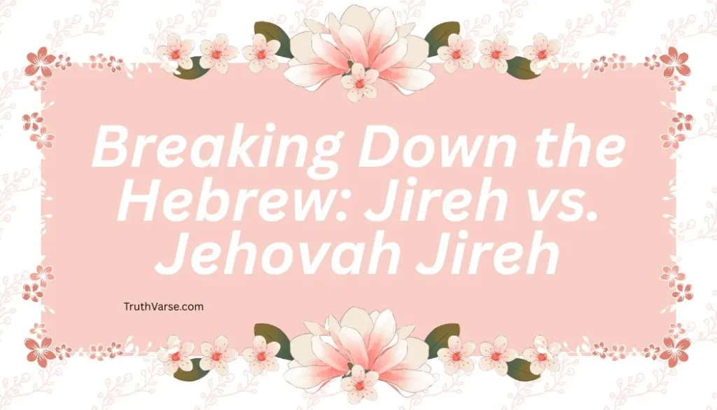 Breaking Down the Hebrew