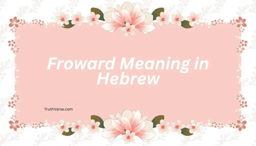 Froward Meaning in Hebrew