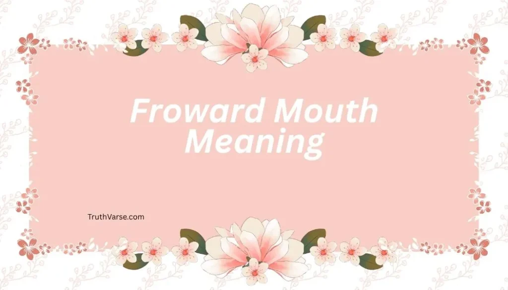Froward Mouth Meaning