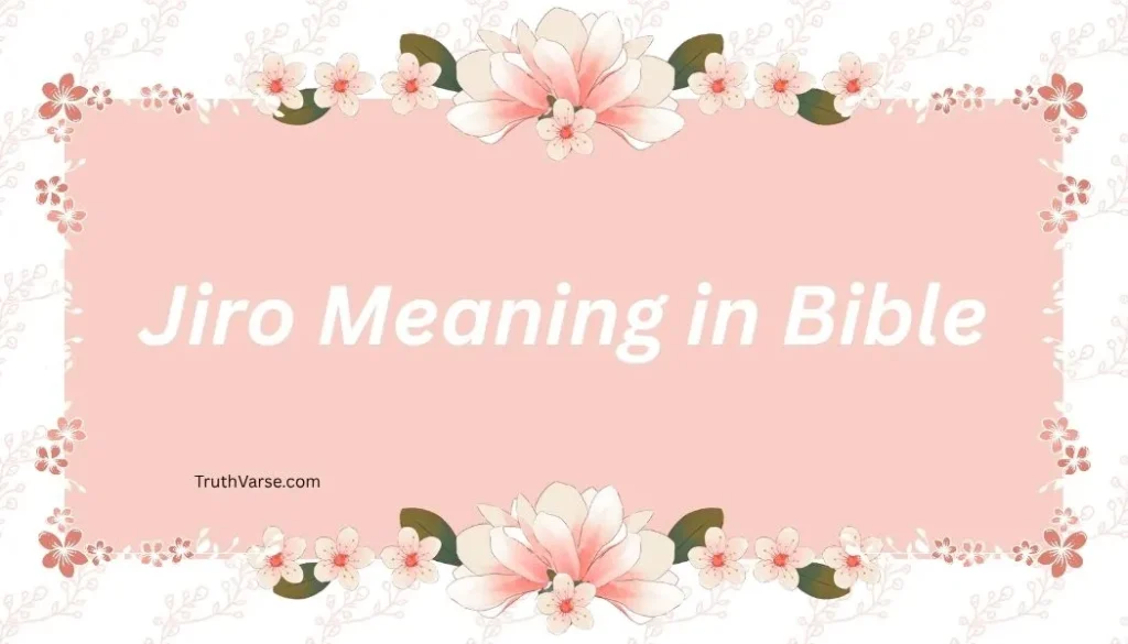 Jiro Meaning in Bible
