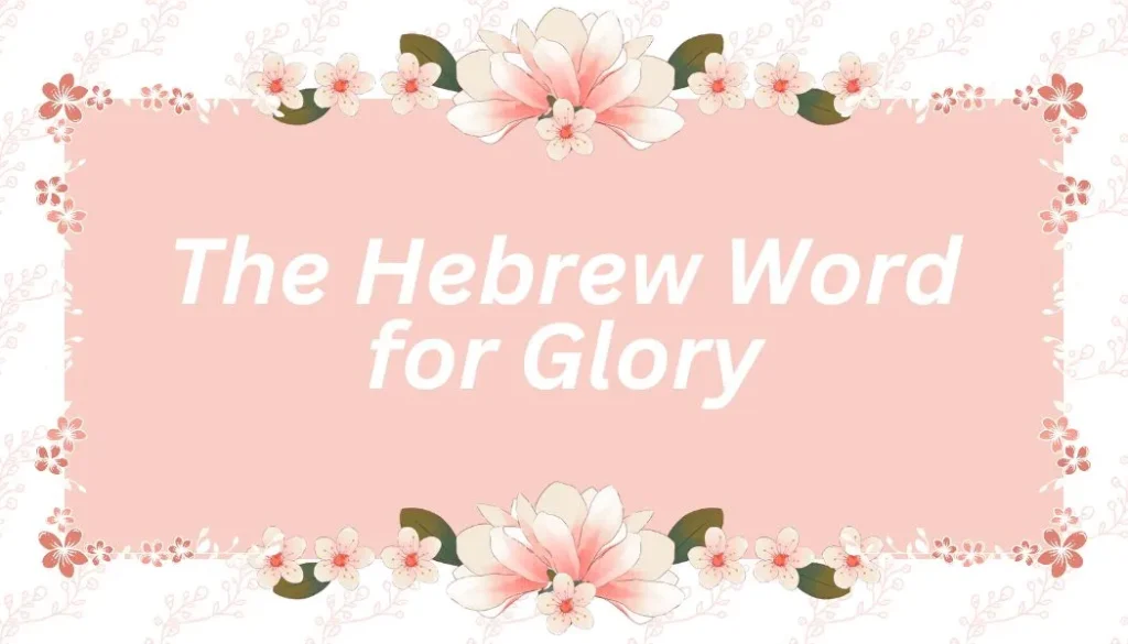 The Hebrew Word for Glory