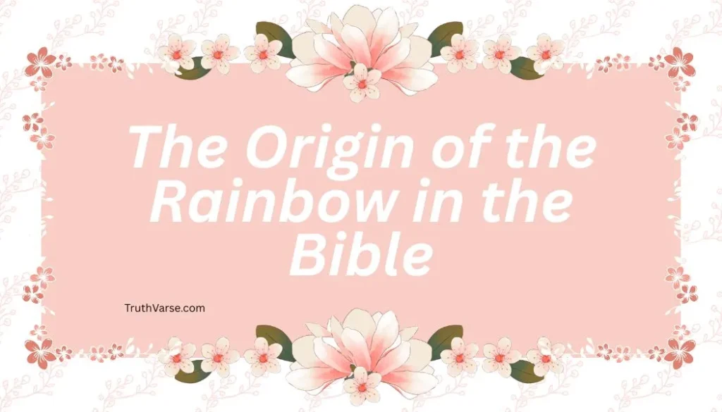 The Origin of the Rainbow in the Bible
