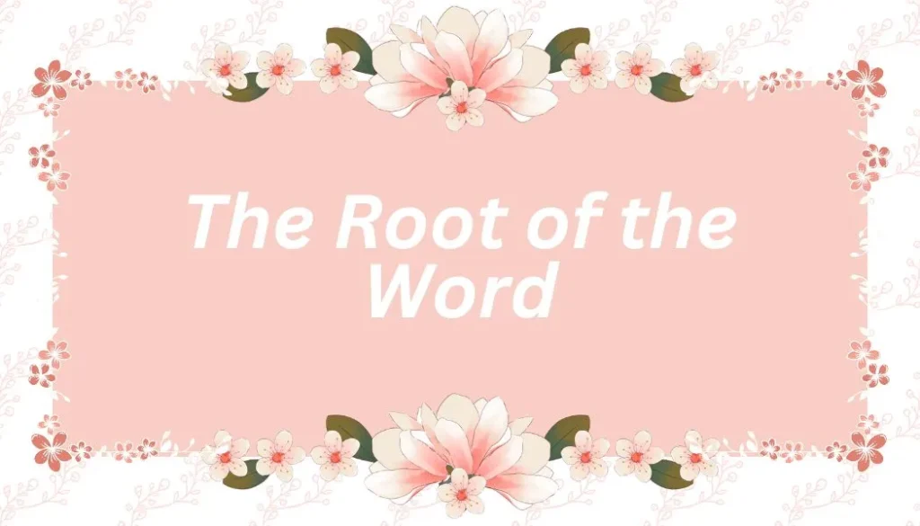 The Root of the Word