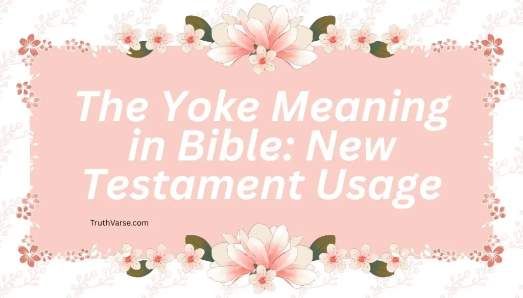 The Yoke Meaning in Bible