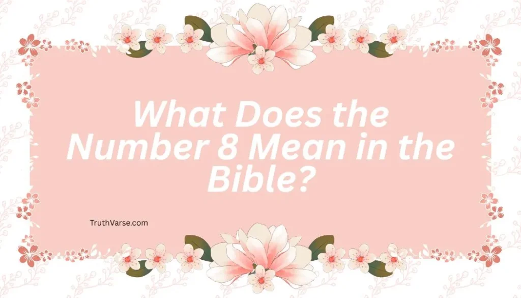 What Does the Number 8 Mean in the Bible