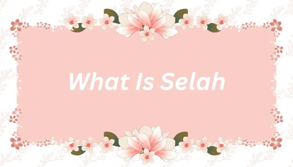 What Is Selah