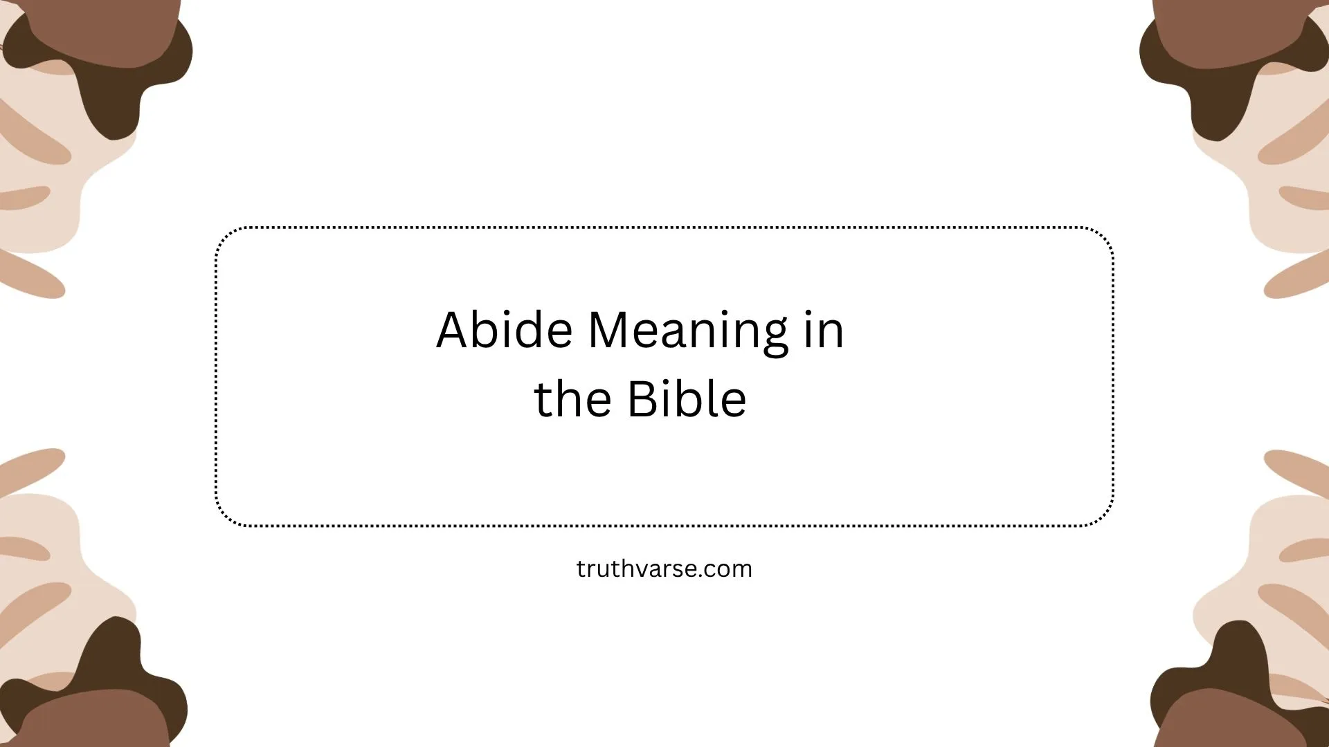 Abide Meaning in the Bible