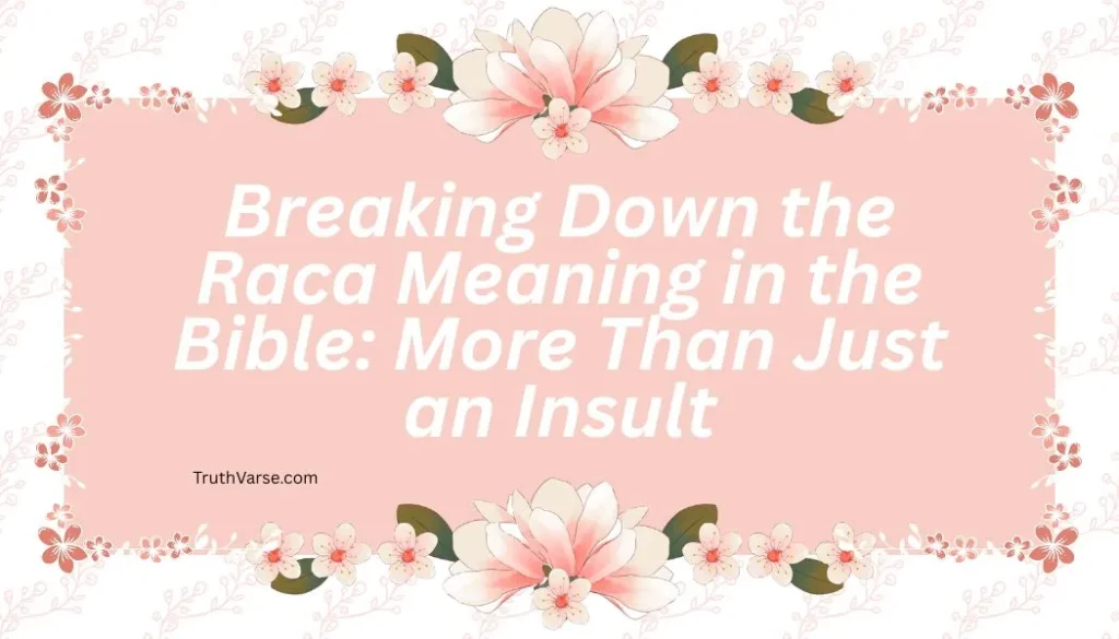 Breaking Down the Raca Meaning in the Bible