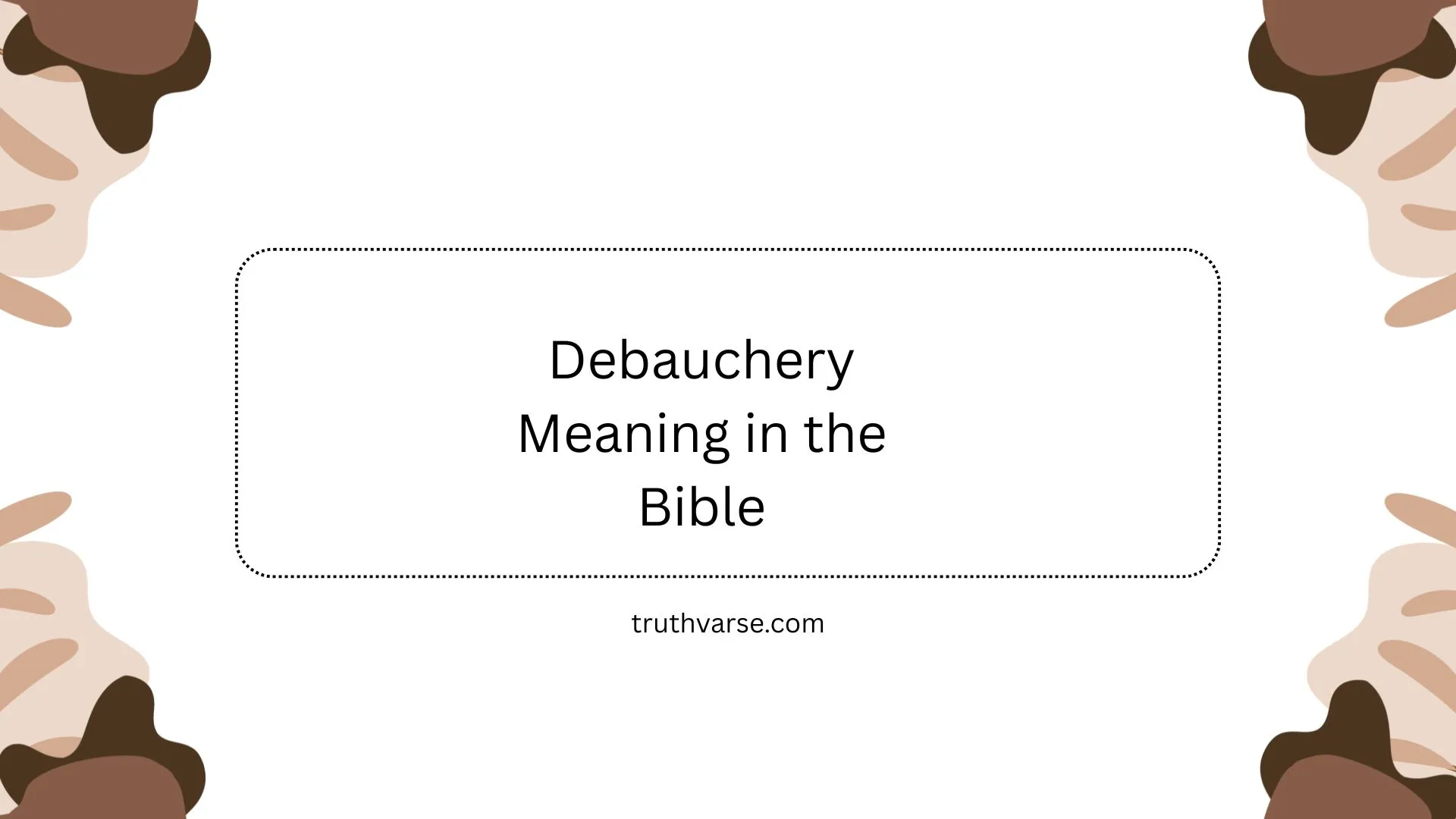 Debauchery Meaning in the Bible