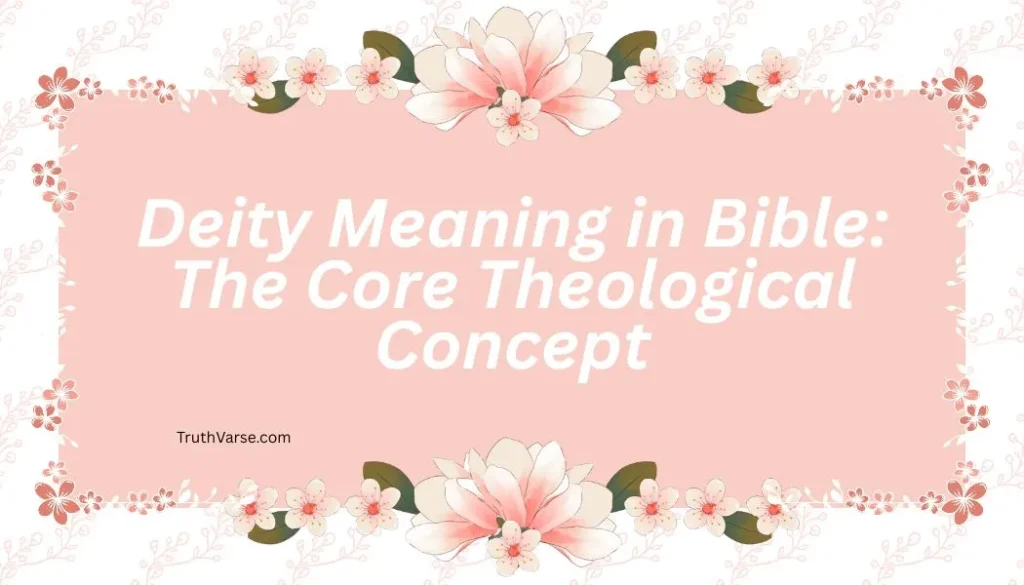 Deity Meaning in Bible: The Core Theological Concept