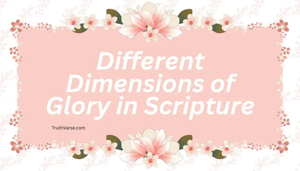Different Dimensions of Glory in Scripture