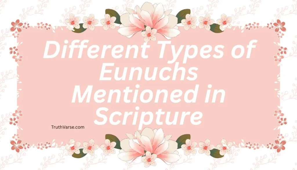 Different Types of Eunuchs Mentioned in Scripture