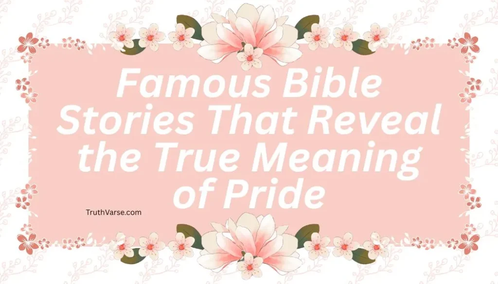 Famous Bible Stories That Reveal the True Meaning of Pride