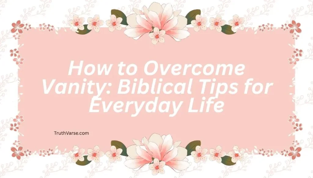 How to Overcome Vanity