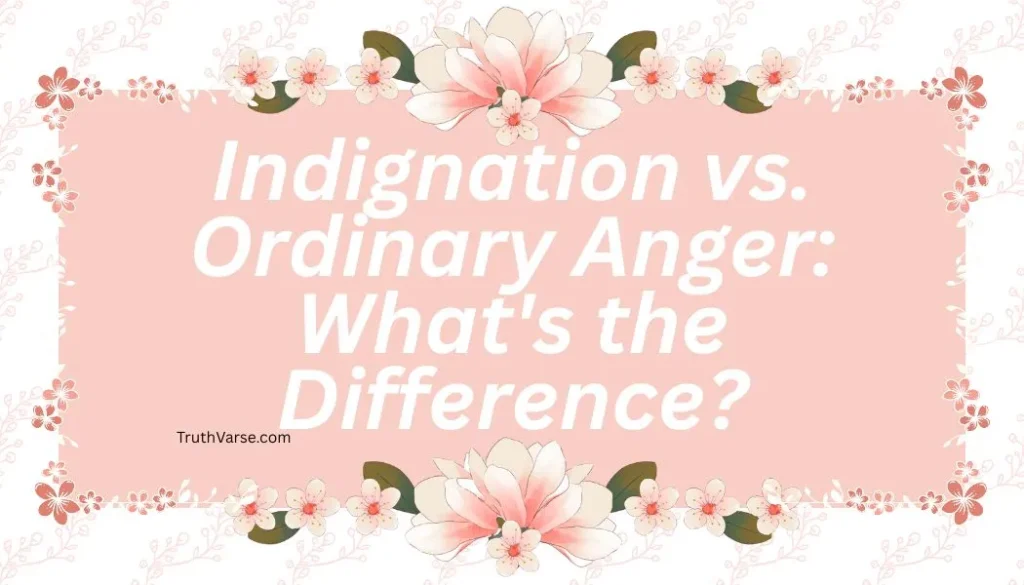 Indignation vs. Ordinary Anger: What's the Difference