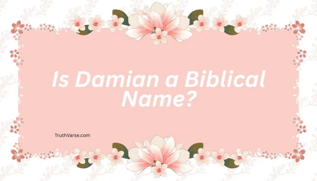 Is Damian a Biblical Name?