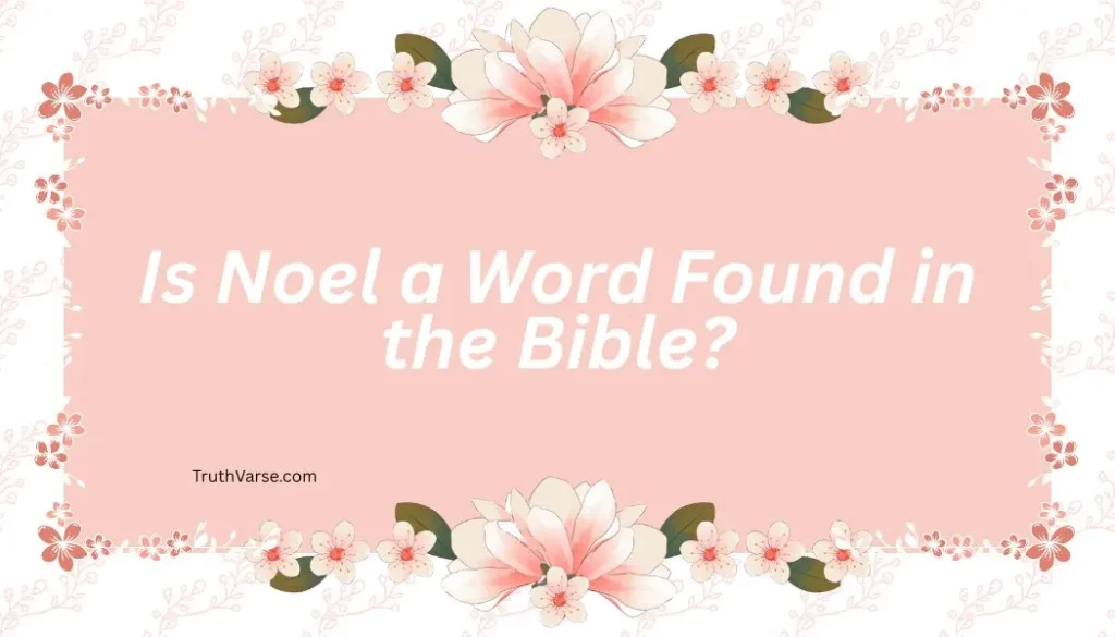 Is Noel a Word Found in the Bible?