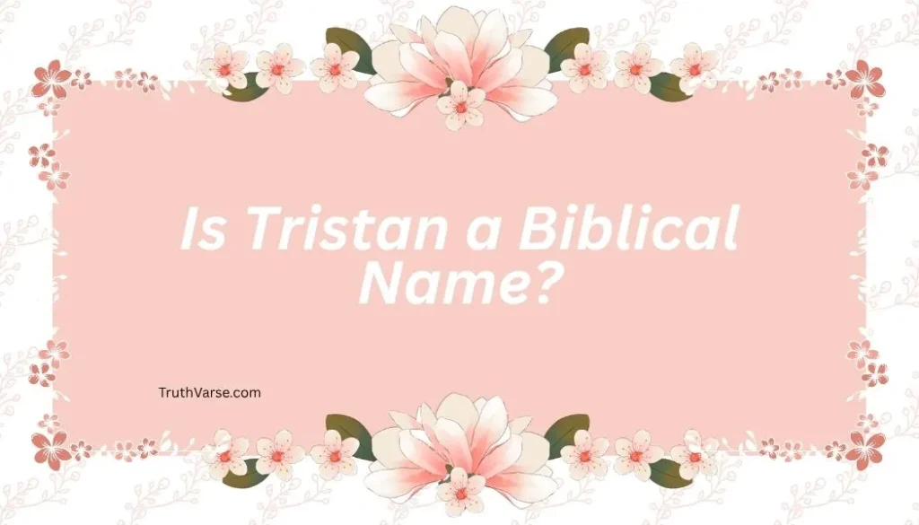 Is Tristan a Biblical Name