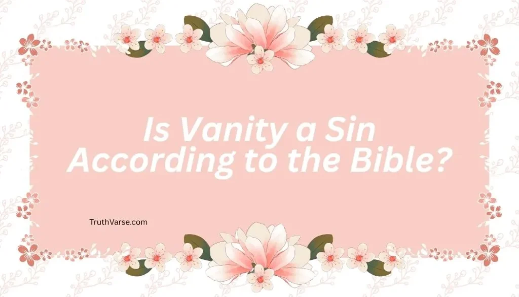 Is Vanity a Sin According to the Bible