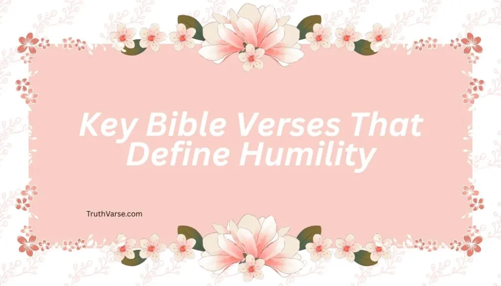 Key Bible Verses That Define Humility
