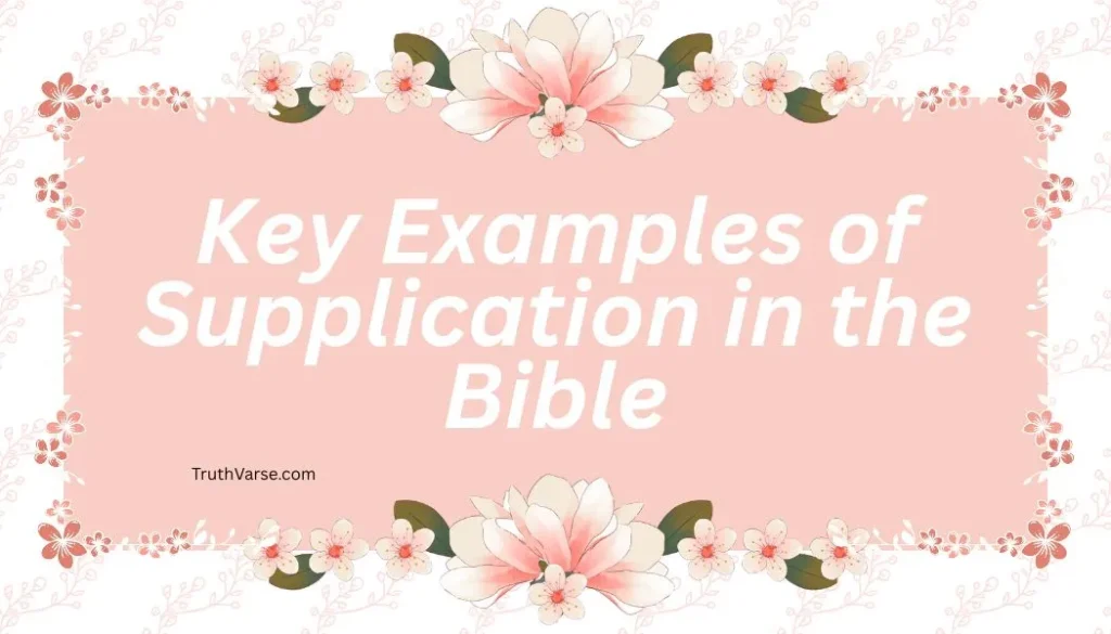 Key Examples of Supplication in the Bible
