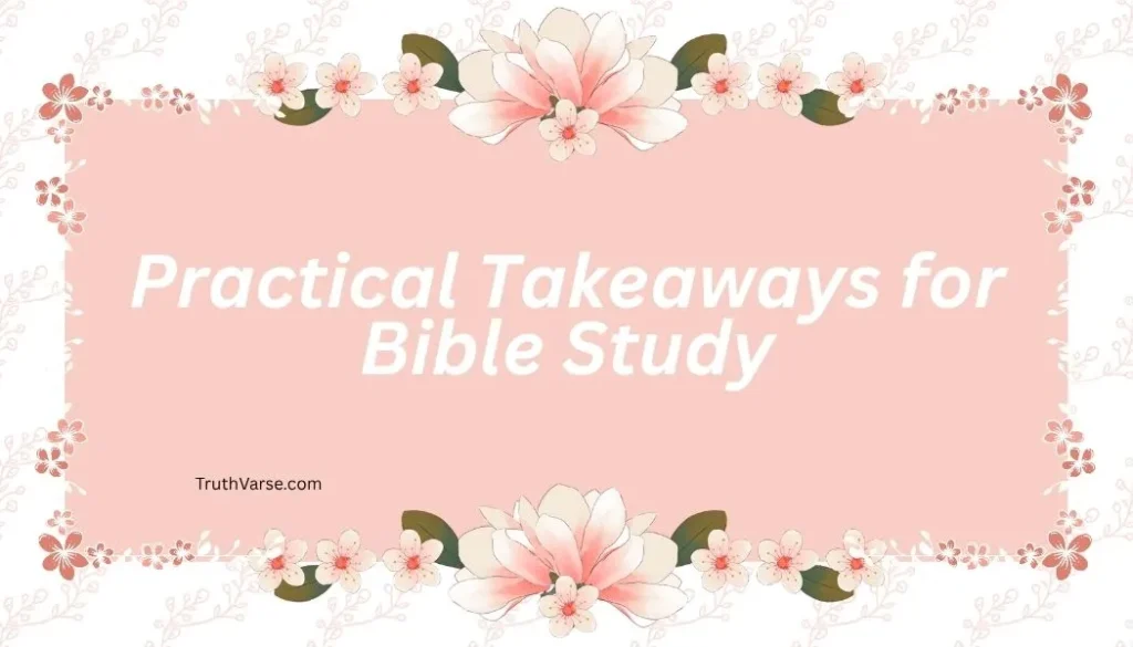 Practical Takeaways for Bible Study