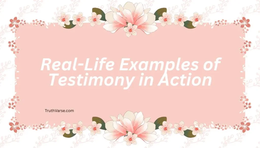Real-Life Examples of Testimony in Action