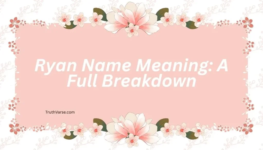 Ryan Name Meaning
