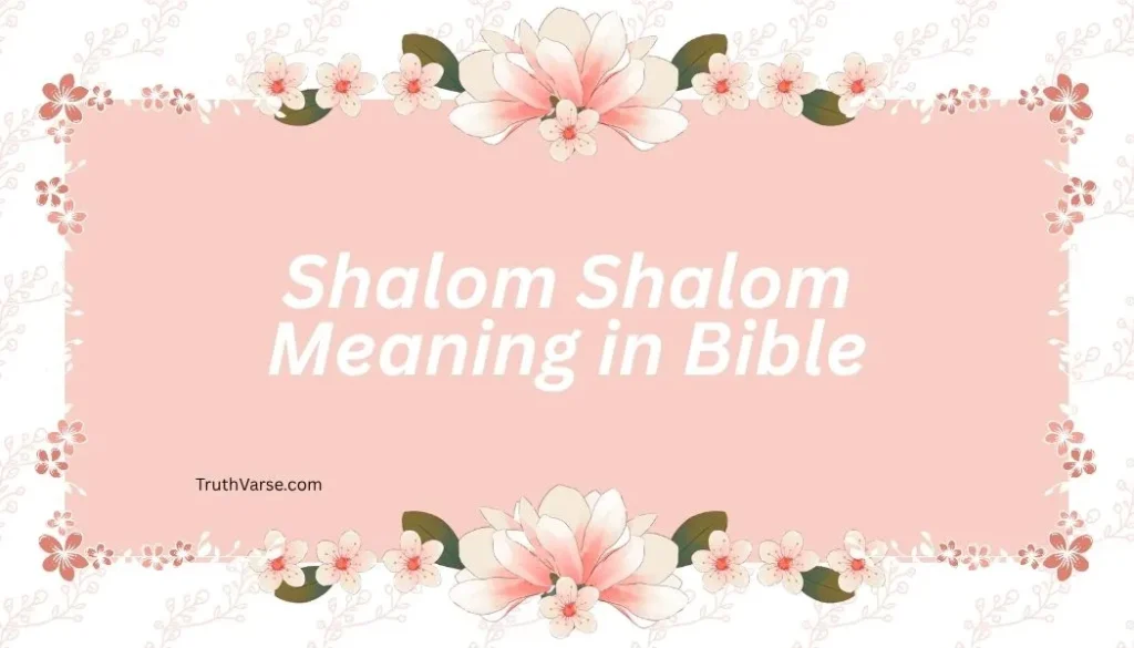 Shalom Shalom Meaning in Bible