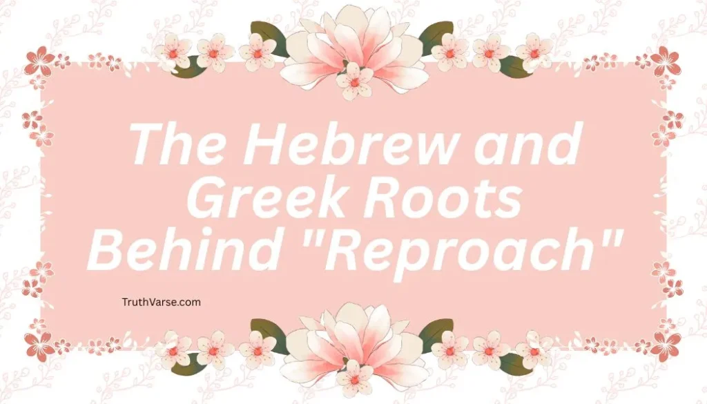 The Hebrew and Greek Roots Behind "Reproach"