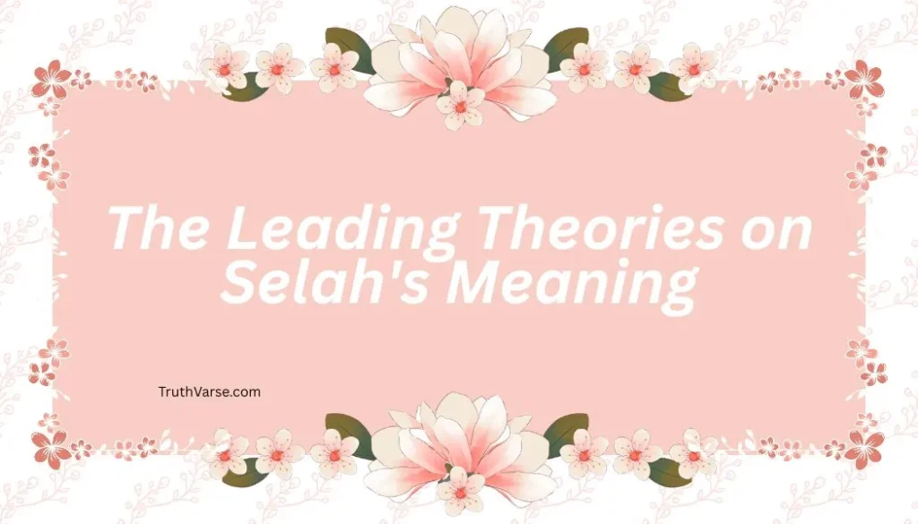 The Leading Theories on Selah's Meaning