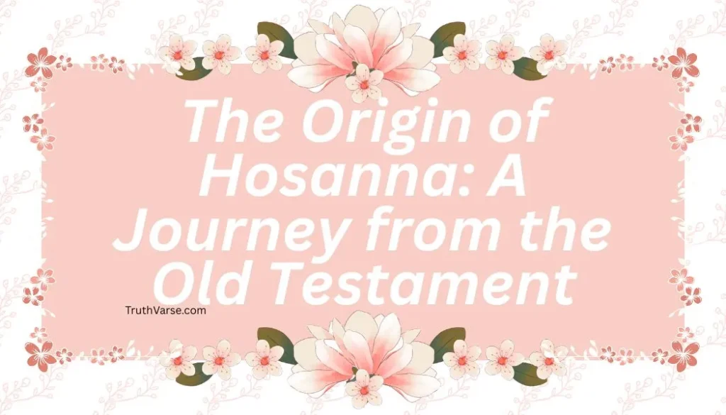 The Origin of Hosanna