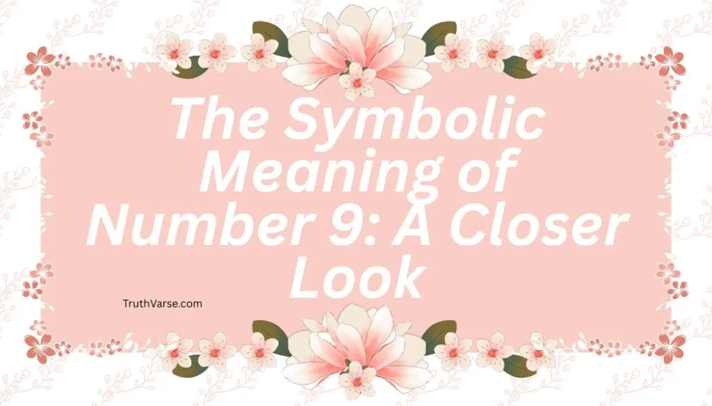 The Symbolic Meaning of Number 9: A Closer Look
