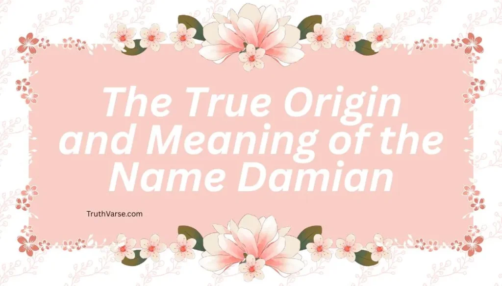 The True Origin and Meaning of the Name Damian