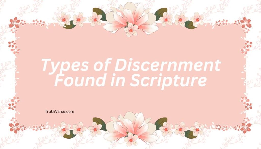 Types of Discernment Found in Scripture