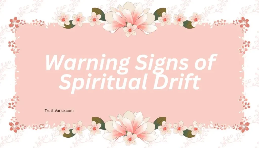 Warning Signs of Spiritual Drift