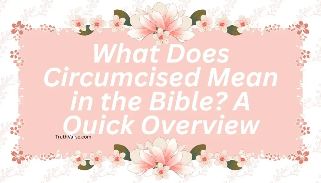 What Does Circumcised Mean in the Bible