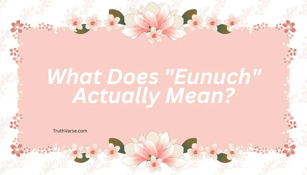 What Does "Eunuch" Actually Mean
