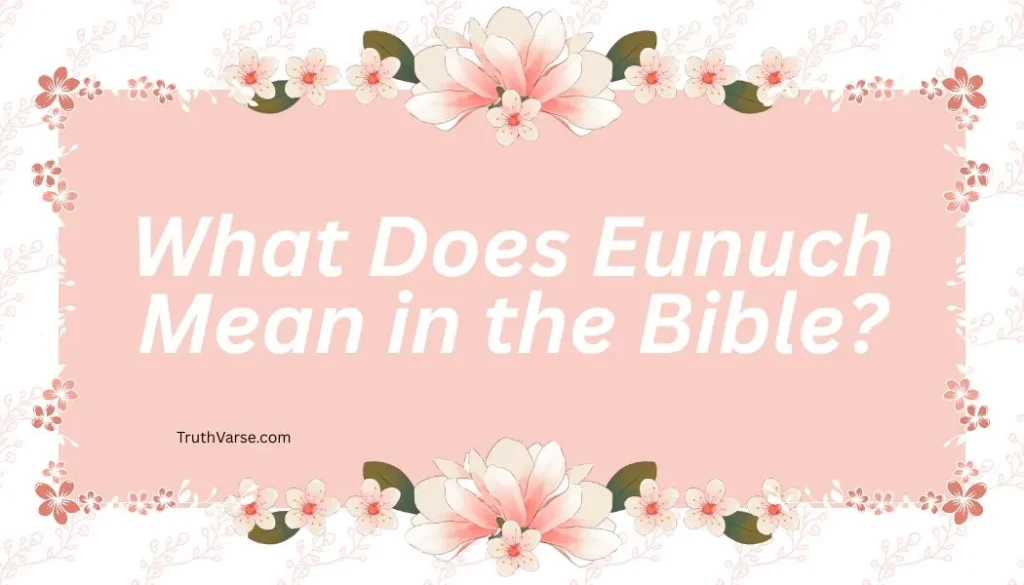 What Does Eunuch Mean in the Bible