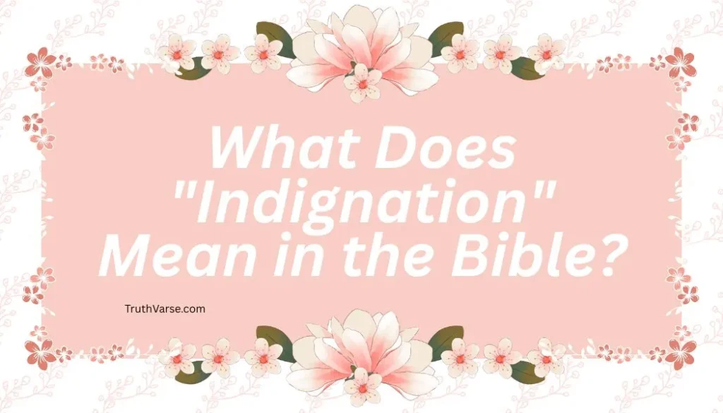 What Does "Indignation" Mean in the Bible