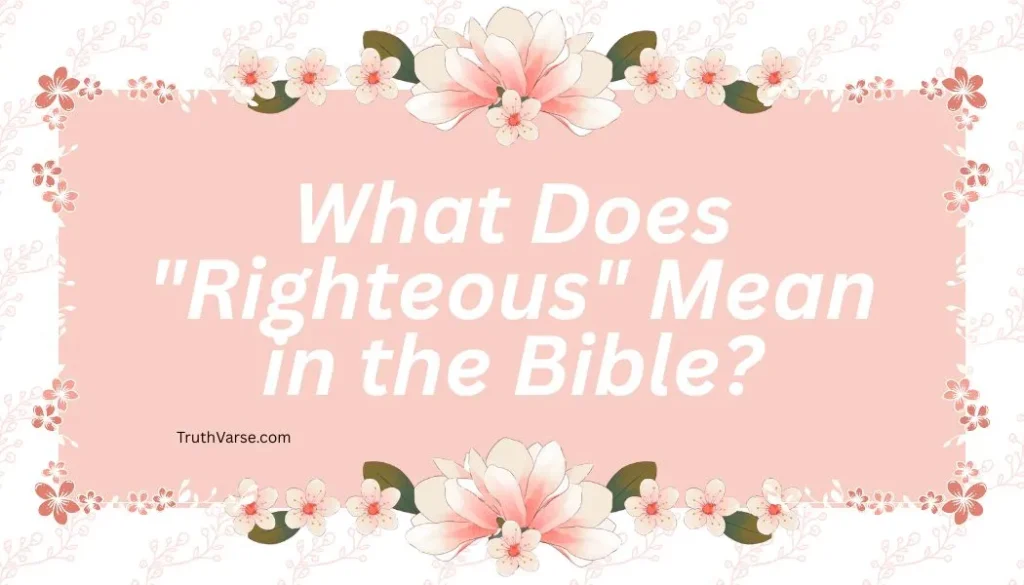 What Does "Righteous" Mean in the Bible