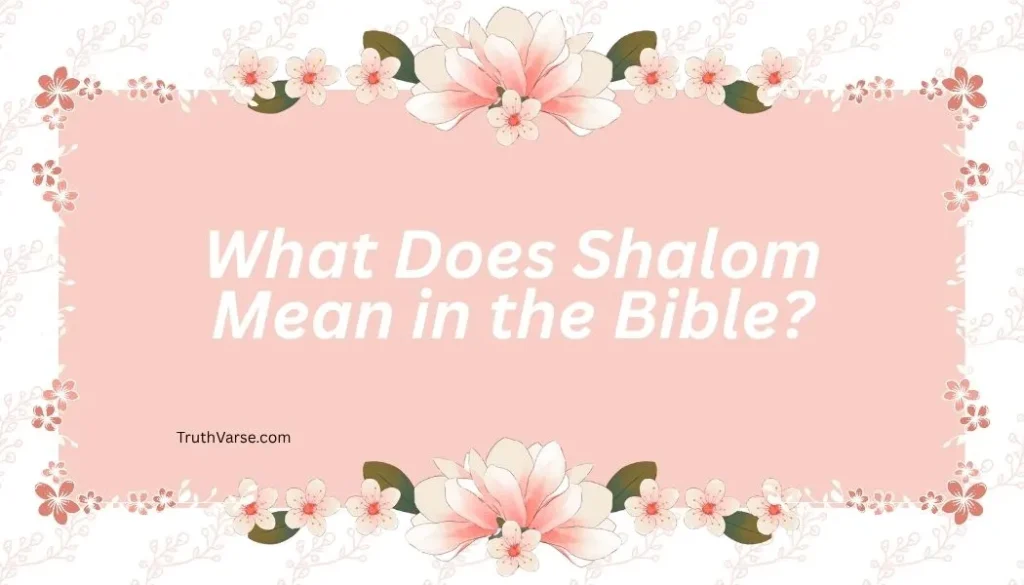 What Does Shalom Mean in the Bible