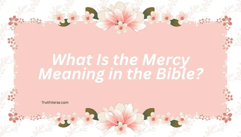 What Is the Mercy Meaning in the Bible