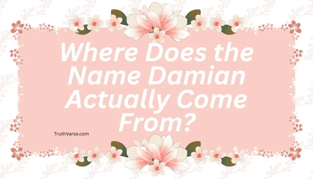 Where Does the Name Damian Actually Come From