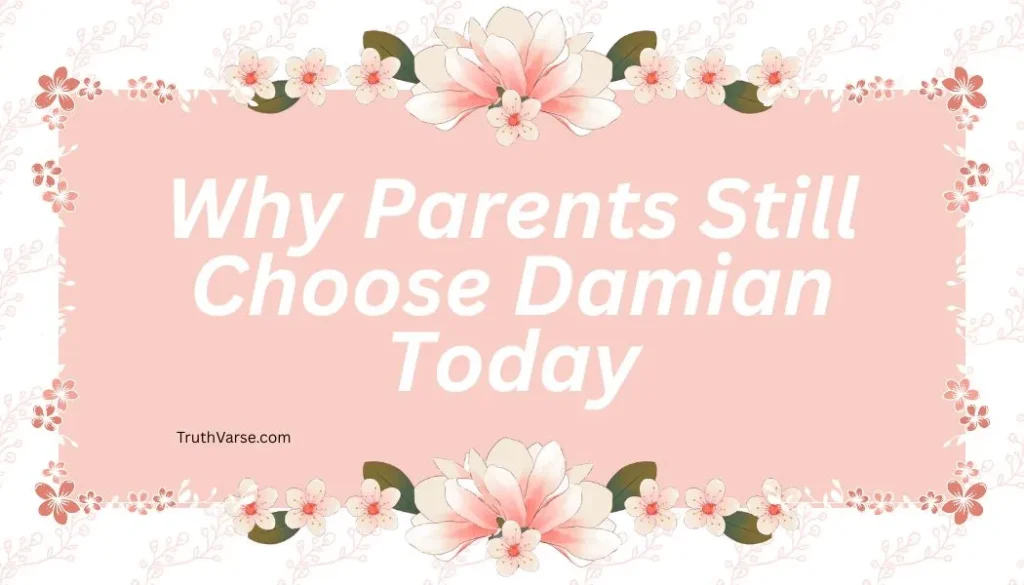Why Parents Still Choose Damian Today