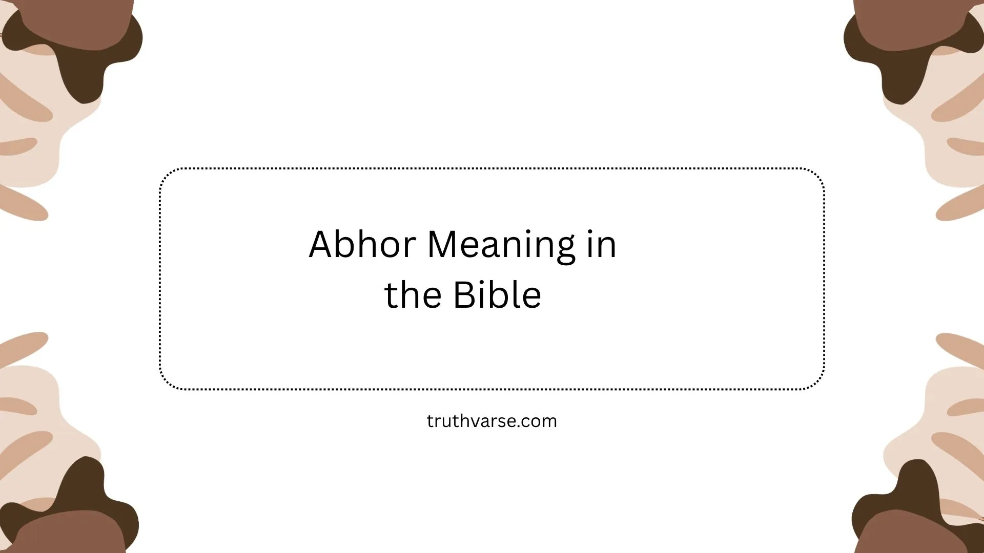 Abhor Meaning in the Bible