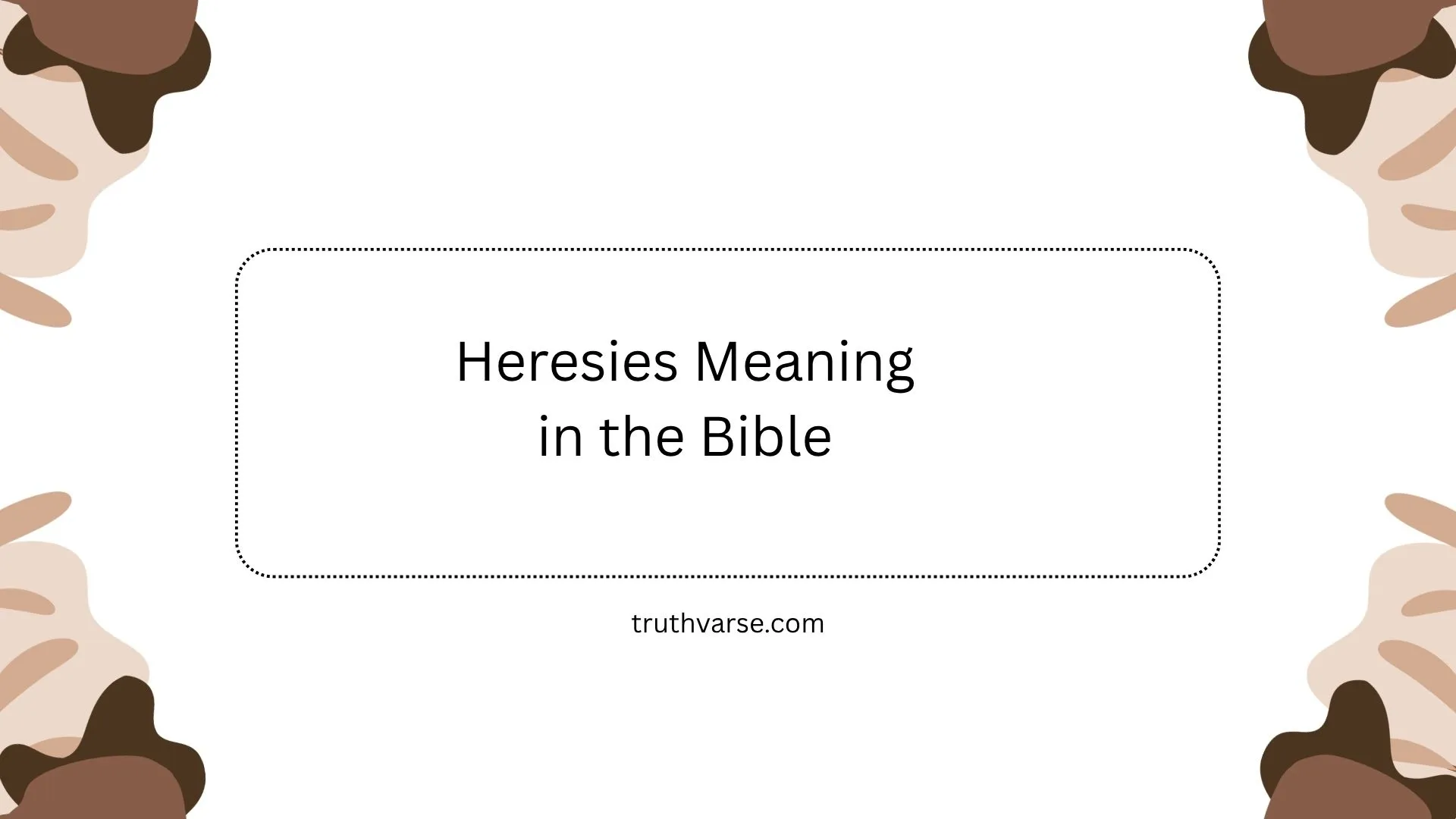 Heresies Meaning in the Bible