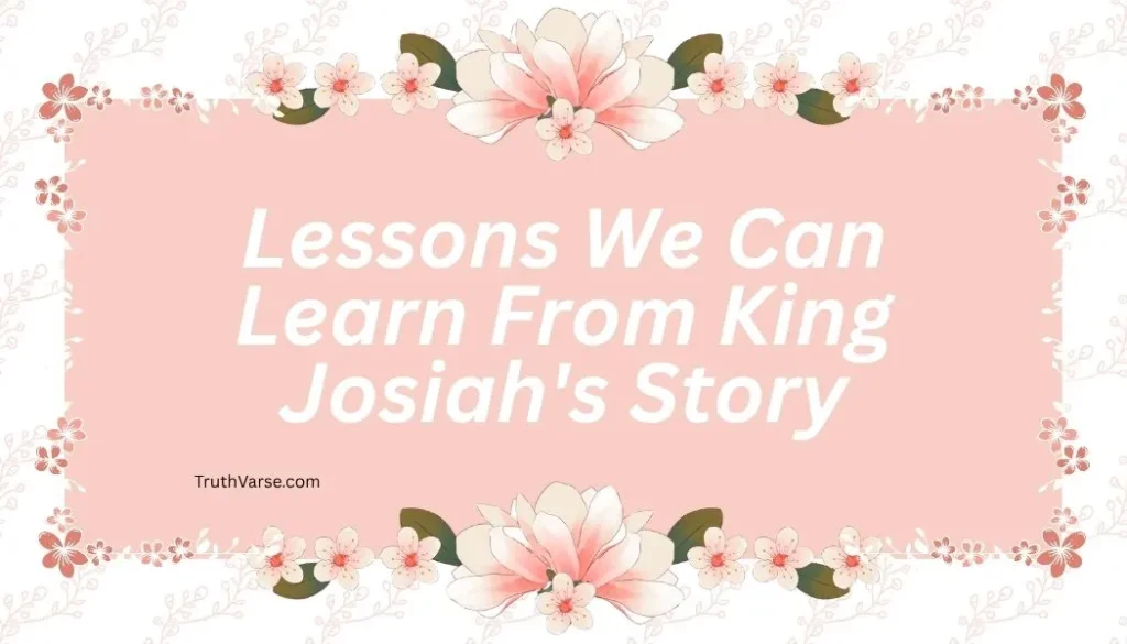 Lessons We Can Learn From King Josiah's Story