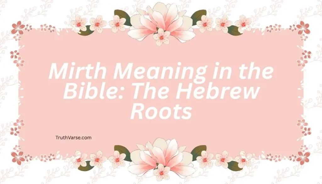 Mirth Meaning in the Bible: The Hebrew Roots