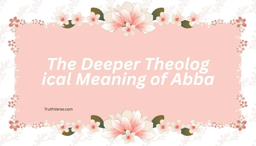 The Deeper Theological Meaning of Abba